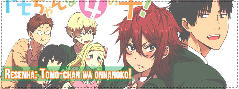 Tomo-chan wa Onnanoko! Manga - Análise — ptAnime